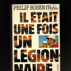 il était une fois un légionnaire. Philip Rosenthal.