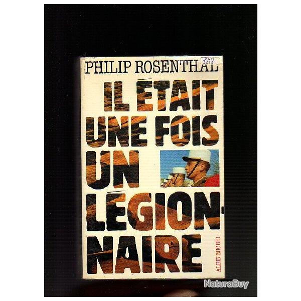 il tait une fois un lgionnaire. Philip Rosenthal.