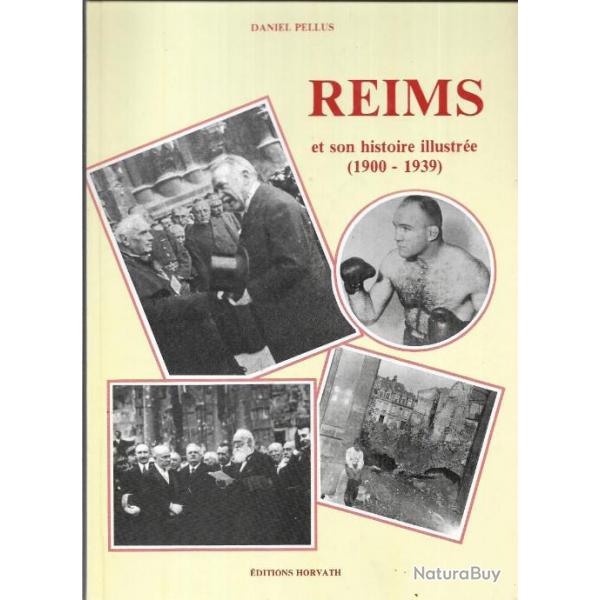 reims et son histoire illustre 1900-1939 et REIMS. la vie d'une cit au cours des sicles