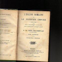 EMPIRE. l'église romaine et le premier empire 1800-1814. tome II