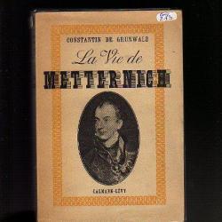 EMPIRE. la vie de Metternich .
