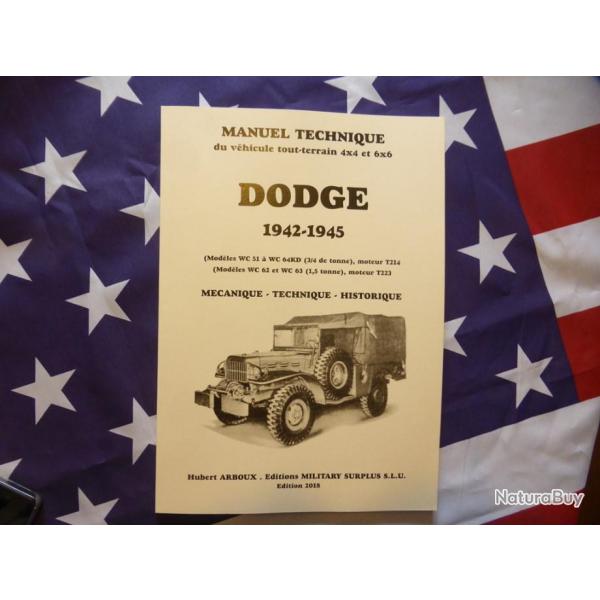 NOUVEAU Manuel technique du Dodge 4X4 et 6X6 sries WC 1942/1945  Ed.2018 ( militaria ww2