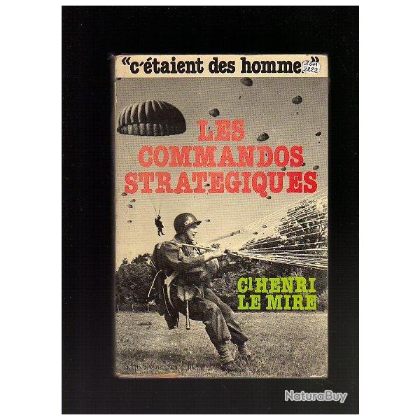 les commandos stratgiques  d' Henri Le Mire. c'taient des hommes