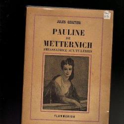 pauline de metternich.Ambassadrice aux tuileries