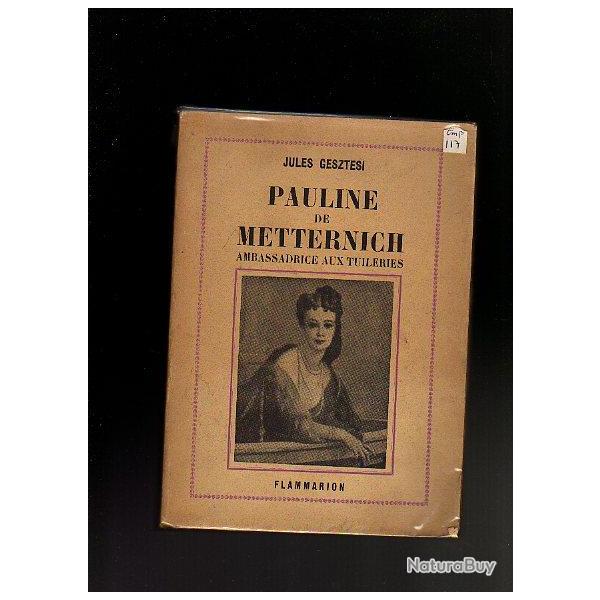 pauline de metternich.Ambassadrice aux tuileries