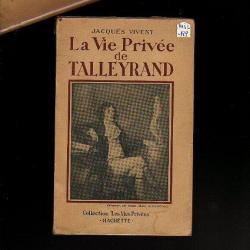 la vie privée de Talleyrand de jacques vivent