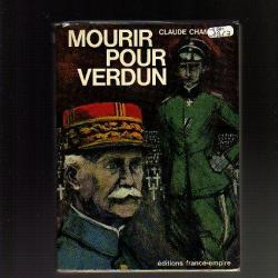 guerre 1914-1918. Mourir pour Verdun. Claude  chambard
