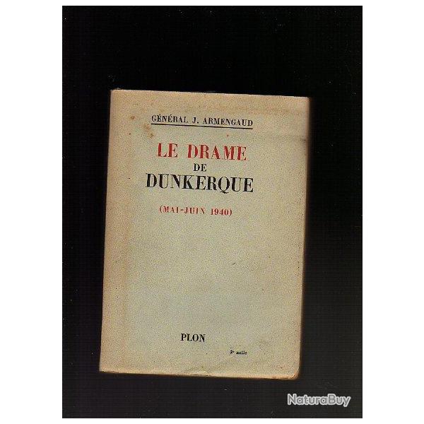 Le drame de Dunkerque. Mai-juin 1940.+ week-end  zuydcoote de robert merle , campagne de 1940