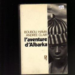 l'aventure d'Albarka de boubou hama et andrée clair  A.O.F. NIGER , afrique noire
