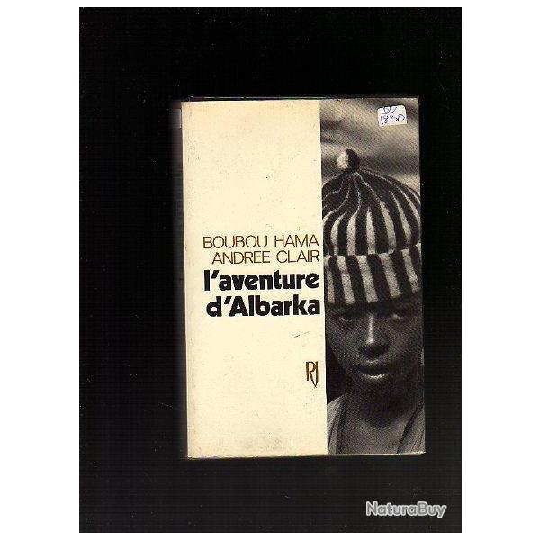 l'aventure d'Albarka de boubou hama et andre clair  A.O.F. NIGER , afrique noire