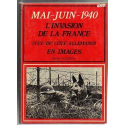Mai -juin 1940. L'invasion de la France en images vue du coté allemand