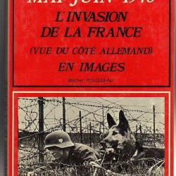 Mai -juin 1940. L'invasion de la France en images vue du coté allemand + dvd reportage de guerre