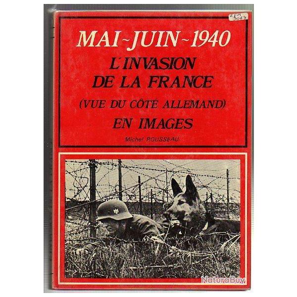 Mai -juin 1940. L'invasion de la France en images vue du cot allemand + dvd reportage de guerre