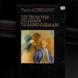 les trois vies du comte de Saint-Germain de pierre andremont