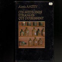 ces médecines étranges qui guérissent d'alexis amziev