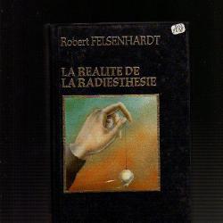 la réalité de la radiesthésie de robert felsenhardt