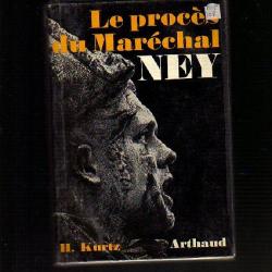 le procès du maréchal ney   de H. Kurtz , premier empire