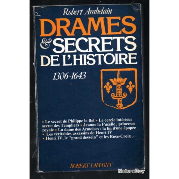 Drames et secrets de l'histoire 1306-1643 de Ambelain Robert