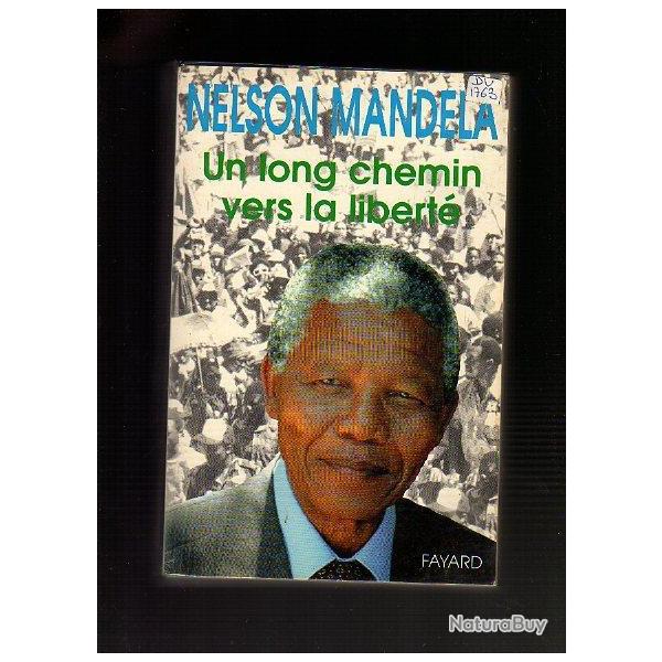un long chemin vers la libert. Nelson Mandela.