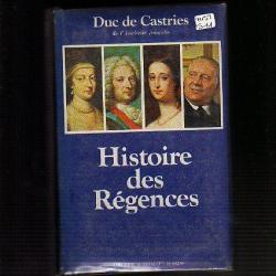 Histoire des Régences. Duc de Castries