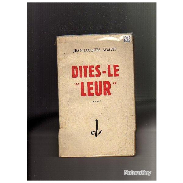 dites-le "leur". Jean - Jacques AGAPIT