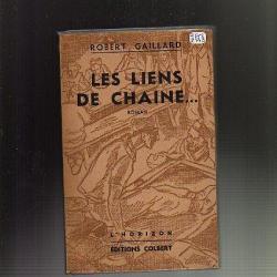 les liens de chaine. Robert Gaillard. captivité en allemagne , stalag