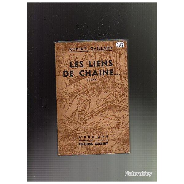 les liens de chaine. Robert Gaillard. captivit en allemagne , stalag