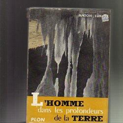 l'homme dans les profondeurs de la terre de anton lubke les mystères du monde souttera Spéléologie.