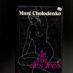 le roi des fées,   roman érotique de Marc Cholodenko littérature