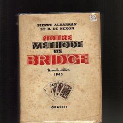 notre méthode de bridge. Nouvelle édition 1945 + le bridge sans peine assimil challier