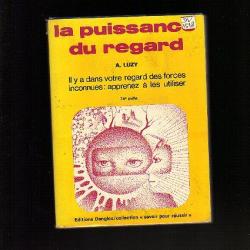 la puissance du regard. apprenez à l'utiliser.d'a.luzy