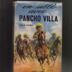 en selle avec pancho villa de jean camp,  Mexique. révolution.