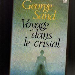 voyage dans le cristal. George Sand. et autres nouvelles