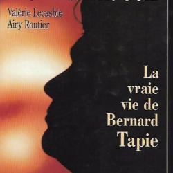 le flambeur , la vraie vie de bernard tapie de valérie lecasble et airy routier