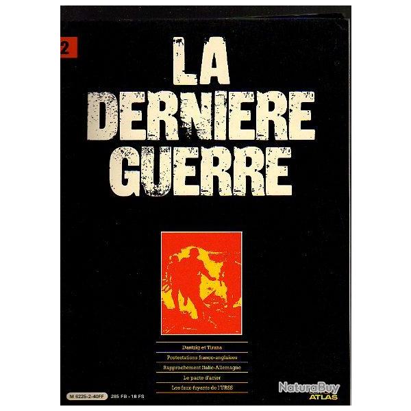 la dernire guerre . atlas vol 2. dantzig, pacte d'acier