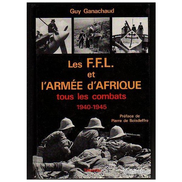 les forces franaises libres et l'arme d'afrique tous les combats 1940-1945 guy ganachaud