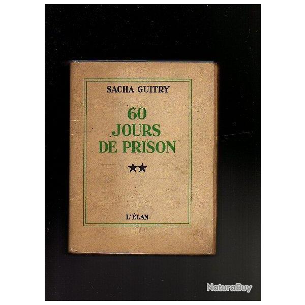 Quatre ans d'occupations + 60 jours de prisons de sacha guitry