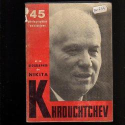 Khrouchtchev 45 photos exclusives. et la biographie de nikita