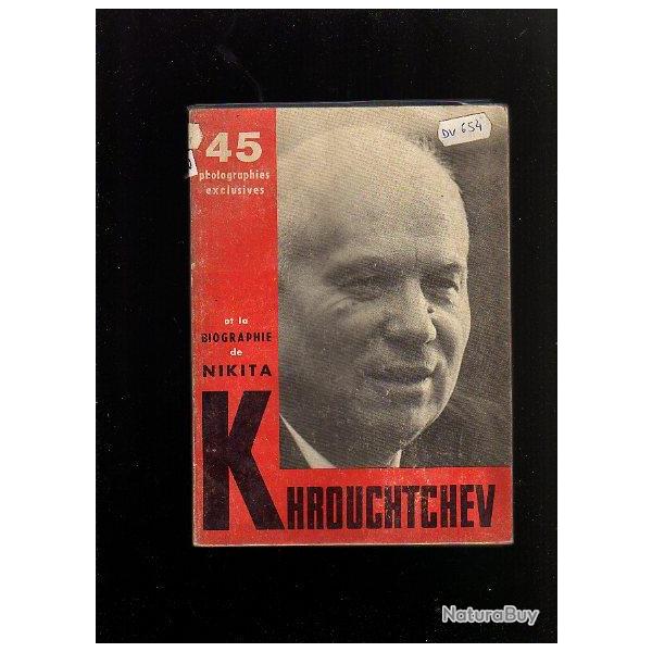 Khrouchtchev 45 photos exclusives. et la biographie de nikita