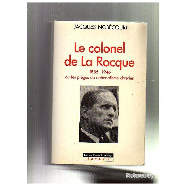 le colonel de la Rocque 1885-1946.ou les piges du nationalisme chrtien