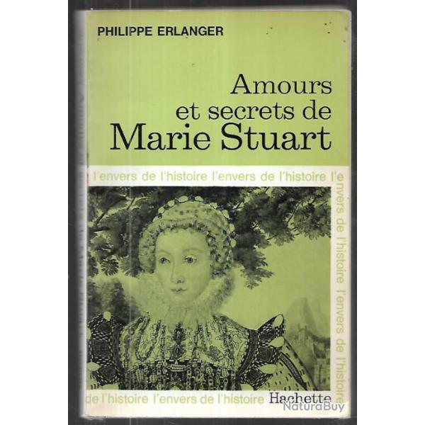 amours et secrets de marie stuart de philippe erlanger