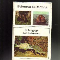 le langage des animaux. Sciences du monde n°151 + même thème poche