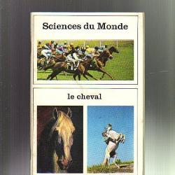 le cheval. Sciences du monde n°111