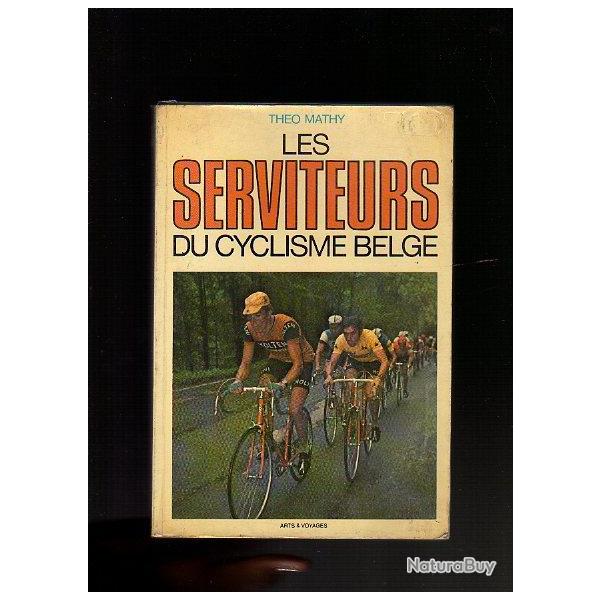 Les serviteurs du cyclisme belge de tho mathy
