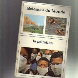 la pollution. Sciences du monde n°??  1er trimestre 1971