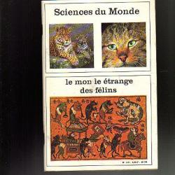 le monde étrange des félins . Sciences du monde 118