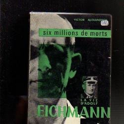 la vie d'adolf eichmann  De victor  alexandrov,   Israel. Mossad.III e Reich.