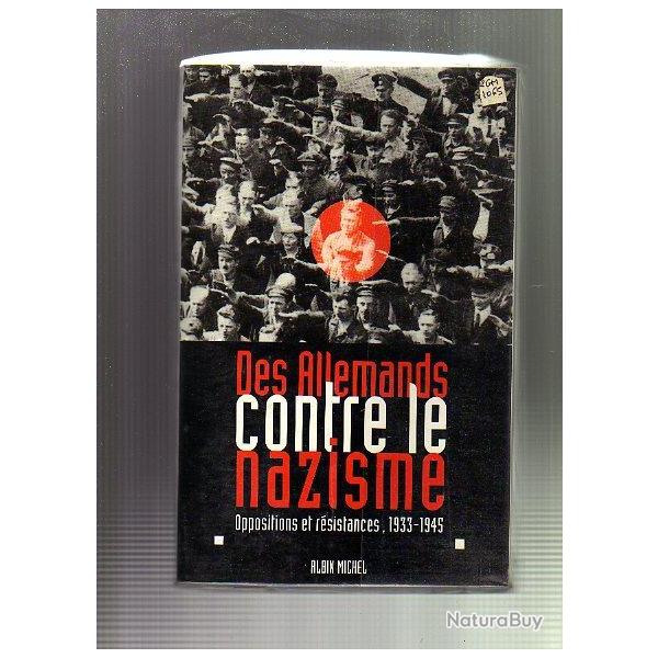 des allemands contre le nazisme.oppositions et rsistances 1933-1945 .