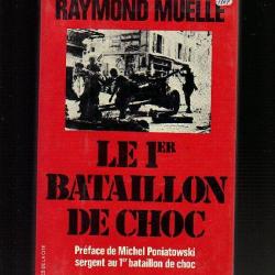 Le 1 er bataillon de choc. Raymond Muelle