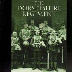 The Dorsetshire régiment. Le regiment du Dorset. guerres 14-18 , 39-45